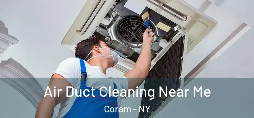 Air Duct Cleaning Near Me Coram - NY