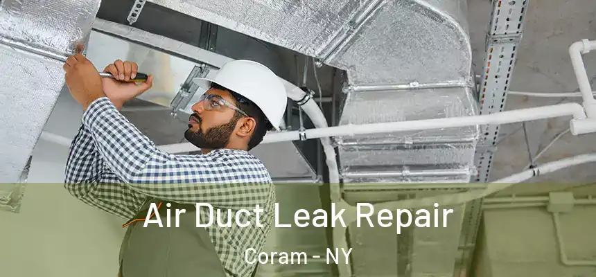 Air Duct Leak Repair Coram - NY