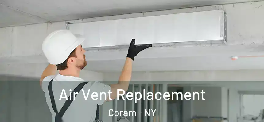  Air Vent Replacement Coram - NY