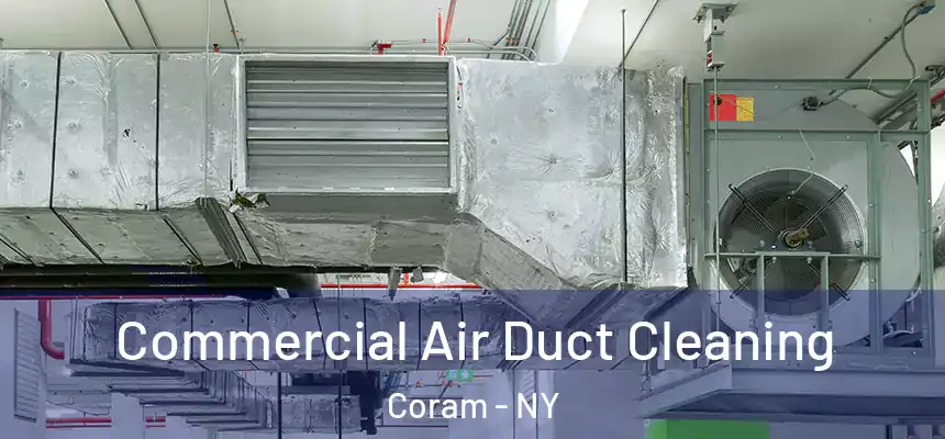  Commercial Air Duct Cleaning Coram - NY
