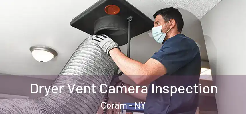  Dryer Vent Camera Inspection Coram - NY