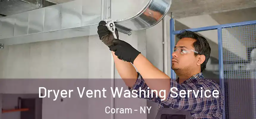 Dryer Vent Washing Service Coram - NY