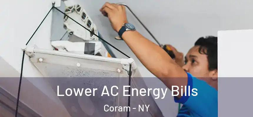  Lower AC Energy Bills Coram - NY