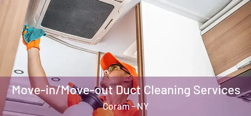  Move-in/Move-out Duct Cleaning Services Coram - NY