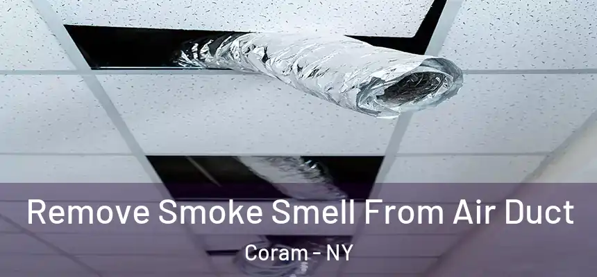  Remove Smoke Smell From Air Duct Coram - NY