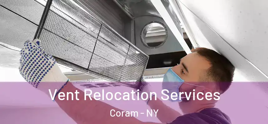 Vent Relocation Services Coram - NY