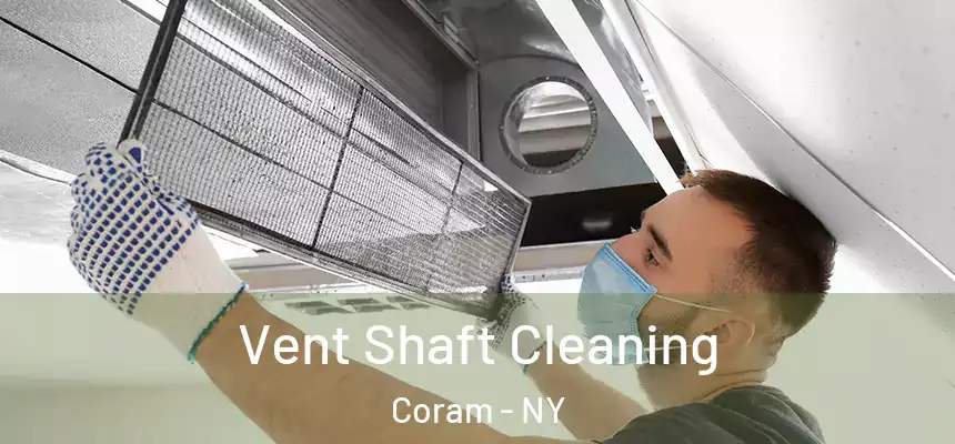  Vent Shaft Cleaning Coram - NY